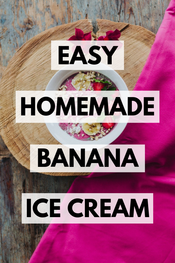 Easy Banana Ice Cream Recipe