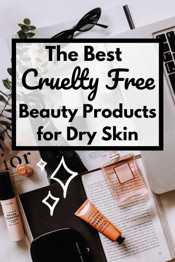 Best Cruelty Free Beauty Products for Dry Skin