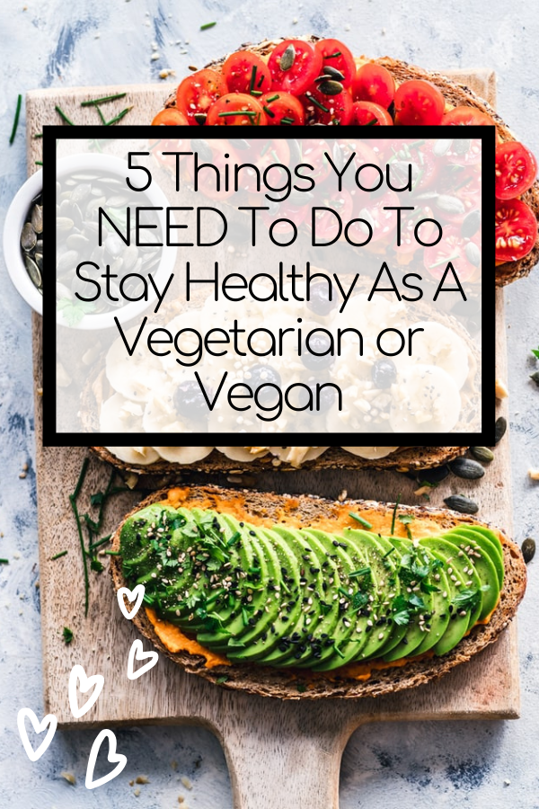 How to be healthy as a vegan or vegetarian