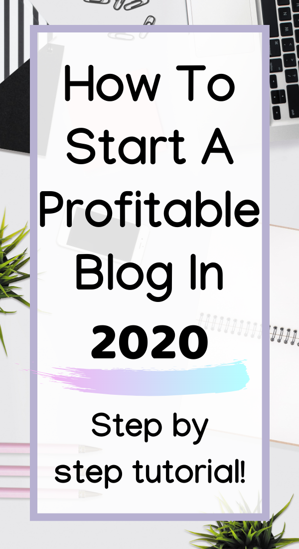 How To Start A Profitable Blog That Makes Money in 2020