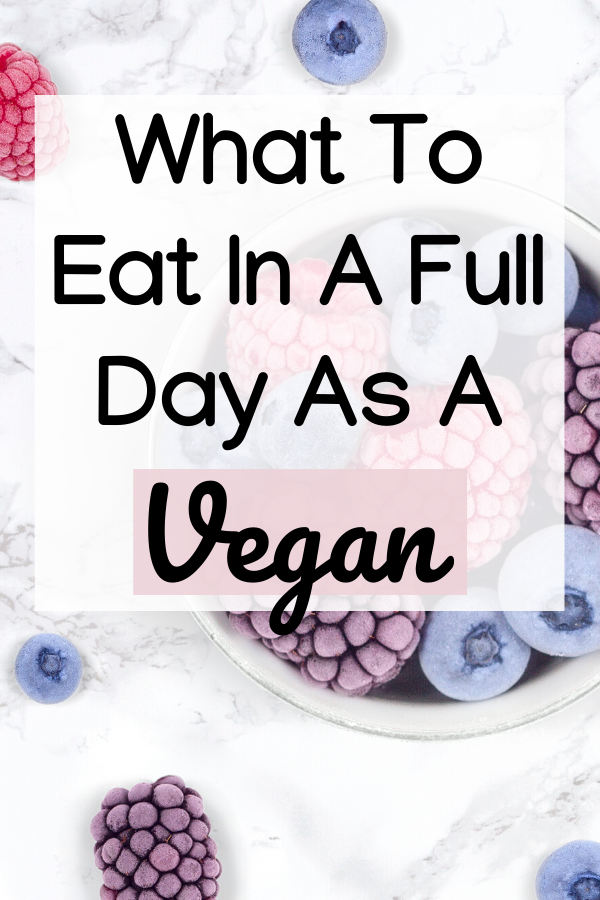 What To Eat In A Full Day Vegan
