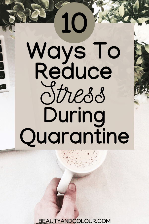 reduce stress during quarantine beauty colour
