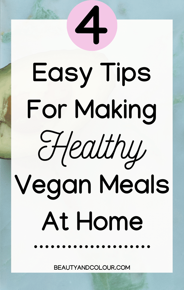 Easy Tips Make Healthy Vegan Meals Home