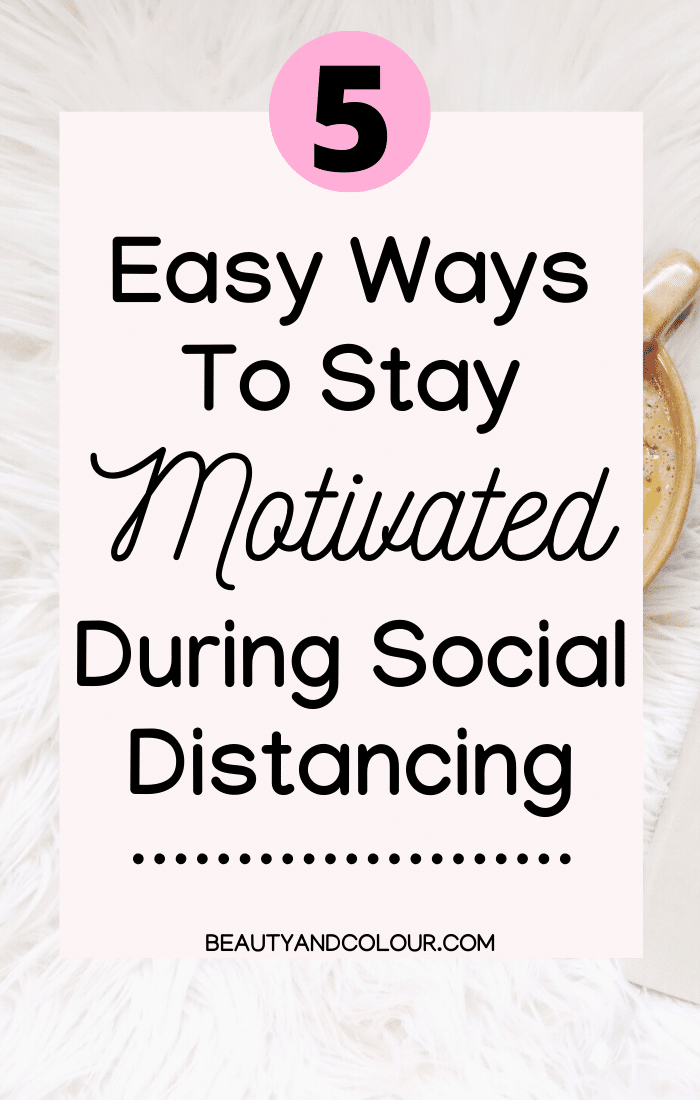 how to stay motivated during social distancing