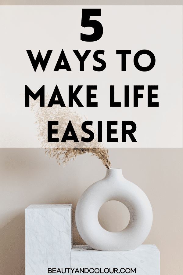 ways to simplify life make life easier