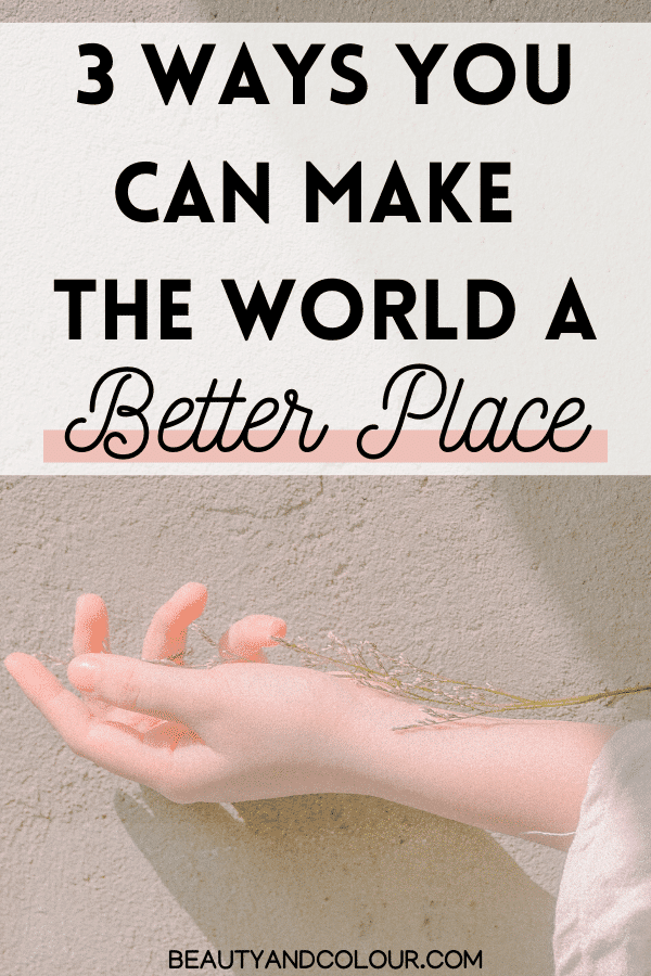 How To Make The World A Better Place