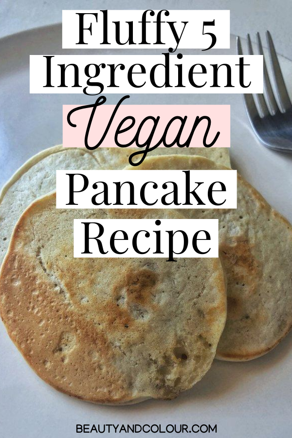 Fluffy Five Ingredient Vegan Pancake Recipe