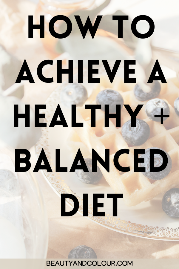 How To Achieve A Healthy Balanced Diet